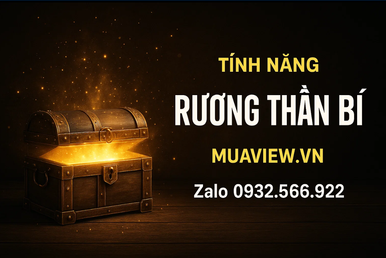 Rương thần bí - Mở Rương Thưởng Cực Hot Tại Muaview.vn